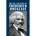 The Life and Times of Frederick Douglass: His Early Life as a Slave, His Escape from Bondage, and His Complete History