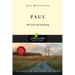 Paul: His Life and Teaching: 10 Studies for Individuals or Groups