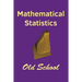 Mathematical Statistics: Old School