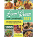 Lean and Green Diet Cookbook 2021: 1000+ Healthy & Effortless Recipes and 30-Day Meal Plan to Help You Kill Hunger and Lose Weight Quickly