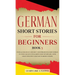 German Short Stories for Beginners Book 3: Over 100 Dialogues and Daily Used Phrases to Learn German in Your Car. Have Fun & Grow Your Vocabulary, wit