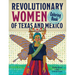 Revolutionary Women of Texas and Mexico Coloring Book: A Coloring Book for Kids and Adults