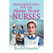 Dangerous Days for the Home Front Nurses