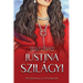 Justina Szilágyi: Princess of Transylvania and Dracula's True Love