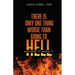 There Is Only One Thing Worse Than Going to Hell: And How to Avoid It
