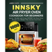 Innsky Air Fryer Oven Cookbook for Beginners: 1000-Day Quick，Healthy and Crispy INNSKY Air Fryer Oven Recipes on a Budget That Anyone Can Cook