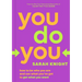 You Do You: How to Be Who You Are and Use What You've Got to Get What You Want