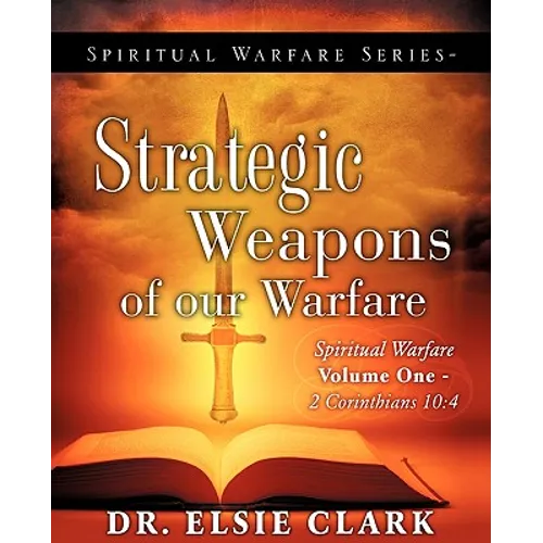 Spiritual Warfare Series-Strategic Weapons of our Warfare