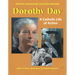Dorothy Day: A Catholic Life of Action