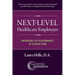 Next-Level Healthcare Employees: Improving the Performance of a Good Team