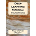 Deep Learning Manual: Foundations