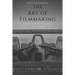 The Art Of Filmmaking: The 30-Day Screenplay: A Daily Guide to Write Your Screenplay