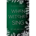 When Witches Sing: Yuletide Special