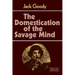 The Domestication of the Savage Mind