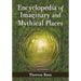 Encyclopedia of Imaginary and Mythical Places
