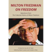 Milton Friedman on Freedom: Selections from the Collected Works of Milton Friedman