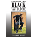 I Didn't Know I Was Black Until You Told Me