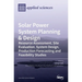 Solar Power System Planning & Design: Resource Assessment, Site Evaluation, System Design, Production Forecasting and Feasibility Studies