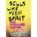 Sells Like Teen Spirit: Music, Youth Culture, and Social Crisis