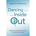 Dancing from the Inside Out: Grace-Filled Reflections on Growing Older