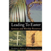 Leading to Easter: Sermons and Worship Resources