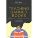 Teaching Banned Books: 32 Guides for Children and Teens