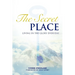 The Secret Place: Living in the Glory Everyday