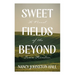 Sweet Fields Beyond: A Novel of the Iowa Frontier