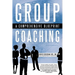 Group Coaching: A Comprehensive Blueprint