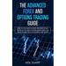 The Advanced Forex and Options Trading Guide: Learn The Vital Basics & Secret Strategies For Day Trading in The Forex & Options Market! Make Your Onli