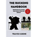The Rucking Handbook: Mastering the Art of Carrying Heavy Loads for Fitness and Adventure
