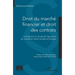 Droit du marché financier et droit des contrats: Contribution à l'étude de l'opération de marché en droits tunisien et français