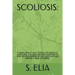Scoliosis: : A Fresh Look at What Causes the Idiopathic Functional Scoliosis and Home Exercises to Stop the Progression of the Cu
