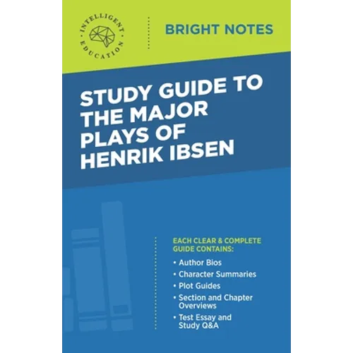 Study Guide to the Major Plays of Henrik Ibsen