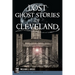 Lost Ghost Stories of Cleveland