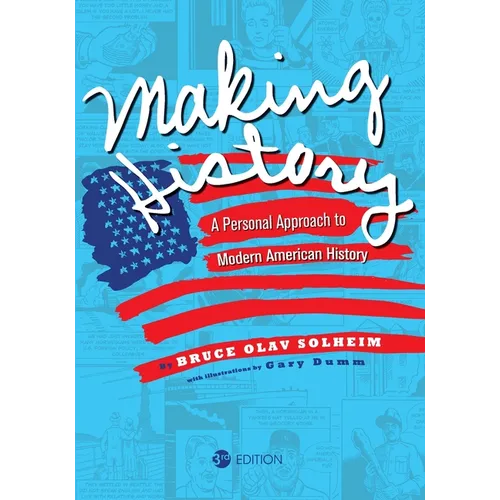 Making History: A Personal Approach to Modern American History