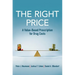 The Right Price: A Value-Based Prescription for Drug Costs