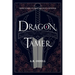Dragon Tamer: Book One of The Legends of Arvia