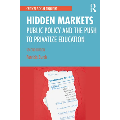 Hidden Markets: Public Policy and the Push to Privatize Education