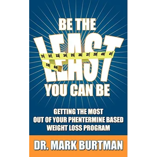 Be The Least You Can Be: Getting the Most Out of Your Phentermine Based Weight Loss Program