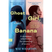 Ghost Girl, Banana