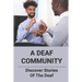A Deaf Community: Discover Stories Of The Deaf: A Deaf Community