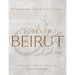 Forever Beirut: Recipes and Stories from the Heart of Lebanon
