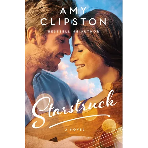 Starstruck: A Small-Town Girl, a Rockstar, and a Love Story That Will Strike a Chord in Your Heart