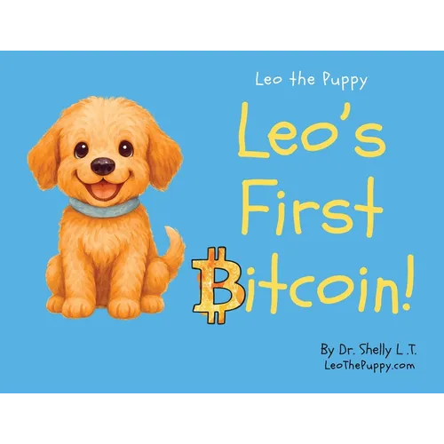 Leo's First Bitcoin!: Leo the Puppy - Paperback
