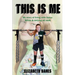 This Is Me: My story of living with Spina Bifida & defying all odds