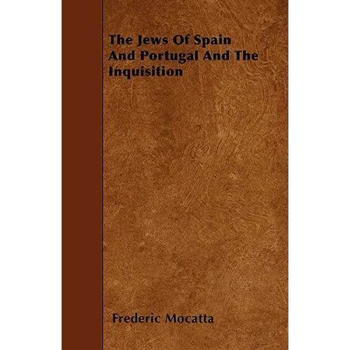 The Jews Of Spain And Portugal And The Inquisition