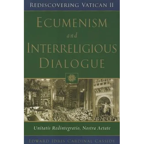Ecumenism and Interreligious Dialogue: Unitatis Redintegratio, Nostra Aetate