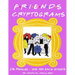 The Unofficial Friends Cryptogram Puzzle Book - 236 Puzzles to Decode: Iconic TV Show Puzzle Book Featuring All Episode Names To Solve