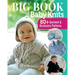 Big Book of Baby Knits: 80+ Garment and Accessory Patterns